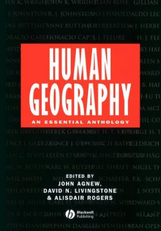 Kniha Human Geography - An Essential Anthology John Agnew