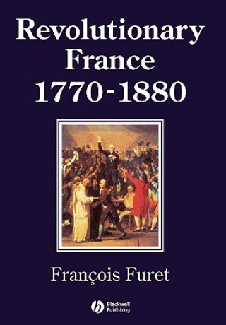 Kniha Revolutionary France 1770-1880 Francois Furet