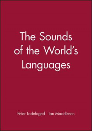 Kniha Sounds of the World's Languages Peter Ladefoged