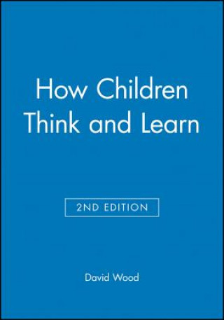 Carte How Children Think and Learn 2e David Wood