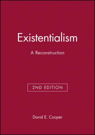 Carte Existentialism - A Reconstruction 2e David E Cooper
