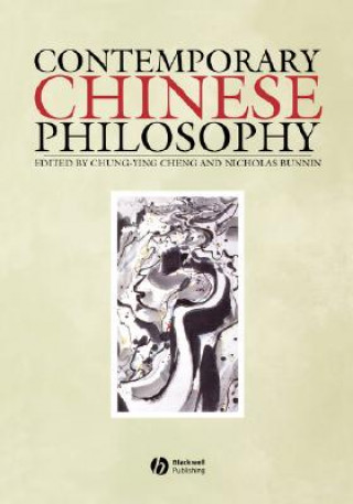 Könyv Contemporary Chinese Philosophy Nicholas Bunnin