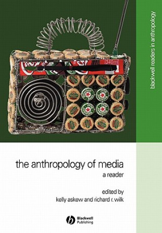 Könyv Anthropology of Media - A Reader Kelly Askew