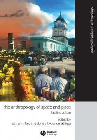 Książka Anthropology of Space and Place - Locating Culture Denise Lawrence-Zuniga