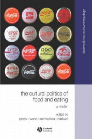 Könyv Cultural Politics of Food and Eating - A Reader James L Watson