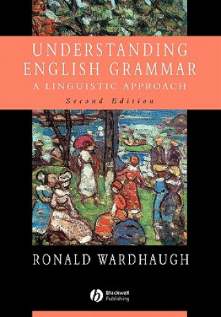 Kniha Understanding English Grammar - A Linguistic Approach 2e Ronald Wardhaugh