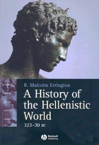 Carte History of the Hellenistic World - 323-30 BC R Malcolm Errington