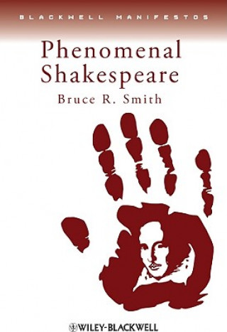 Buch Phenomenal Shakespeare Bruce R Smith