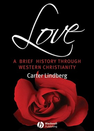 Kniha Love - A Brief History Through Western Christianity Carter Lindberg