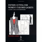 Könyv Pattern Cutting for Women's Tailored Jackets - Classic and Contemporary Winifred Aldrich