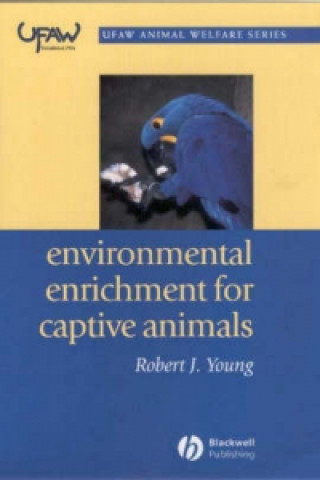 Kniha Environmental Enrichment for Captive Animals Robert J. Young