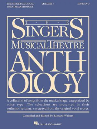 Könyv Singers Musical Theatre: Soprano Volume 3 