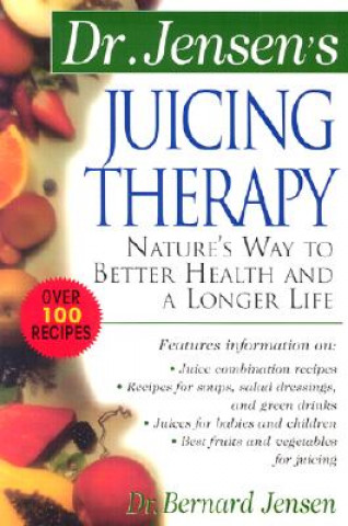 Kniha Dr. Jensen's Juicing Therapy Bernard Jensen