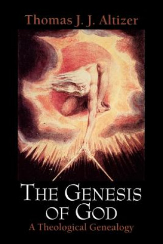 Kniha Genesis of God Thomas J. J. Altizer