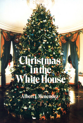 Könyv Christmas in the White House Albert J. Menendez