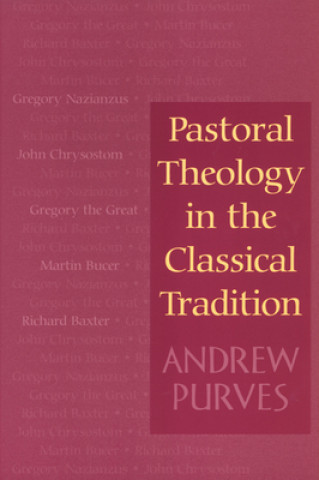 Kniha Pastoral Theology in the Classical Tradition Purves