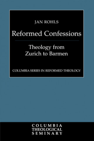 Kniha Reformed Confessions Jan Rohls