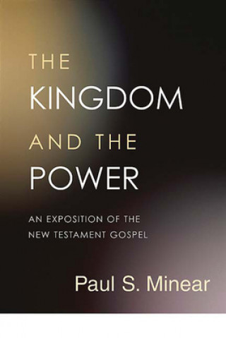 Knjiga Kingdom and the Power Paul Minear