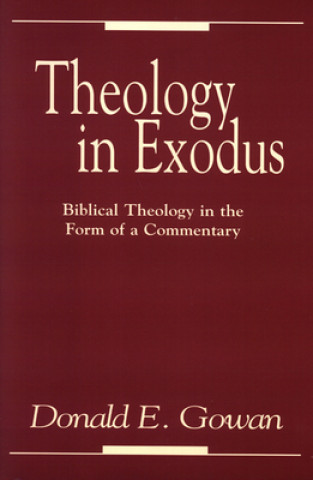 Könyv Theology in Exodus Gowan