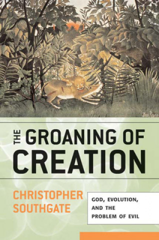 Könyv Groaning of Creation C Southgate