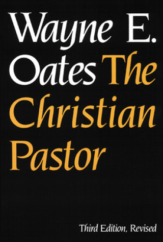 Książka Christian Pastor, Third Edition, Revised Wayne E. Oates