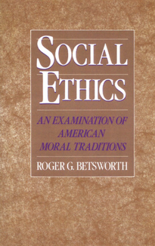 Kniha Social Ethics Roger G. Betsworth