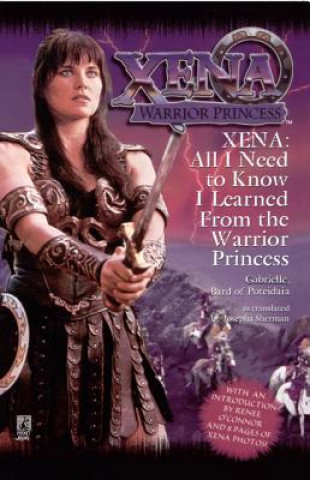 Kniha Xena: All I Need to Know I Learned from the Warrior Princess Josepha Sherman
