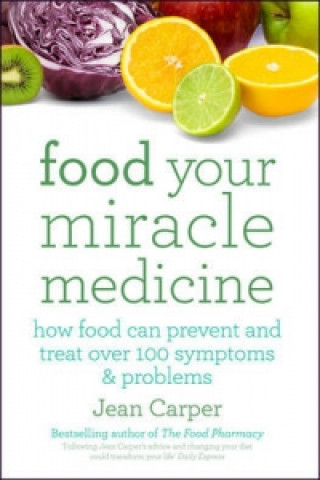Kniha Food Your Miracle Medicine Jean Carper