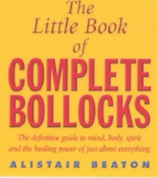 Könyv Little Book Of Complete Bollocks Alistair Seaton