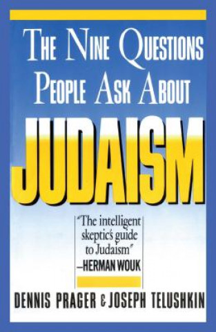 Kniha Nine Questions People Ask About Judaism Dennis Prager