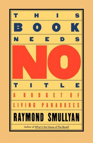 Kniha This Book Needs No Title Raymond Smullyan
