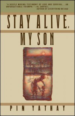 Libro Stay Alive, My Son Pin Yathay