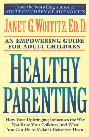 Kniha Healthy Parenting Janet Geringer Woititz