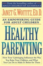 Könyv Healthy Parenting Janet Geringer Woititz