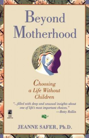 Könyv Beyond Motherhood Jeanne Saferová
