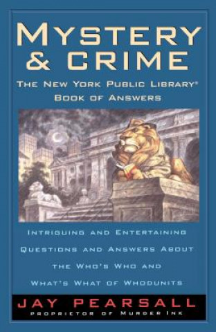 Könyv Mystery and Crime: The New York Public Library Book of Answers Jay Pearsall