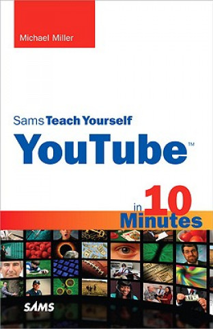 Carte Sams Teach Yourself YouTube in 10 Minutes Michael Miller