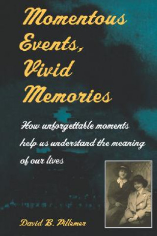 Libro Momentous Events, Vivid Memories David B. Pillemer