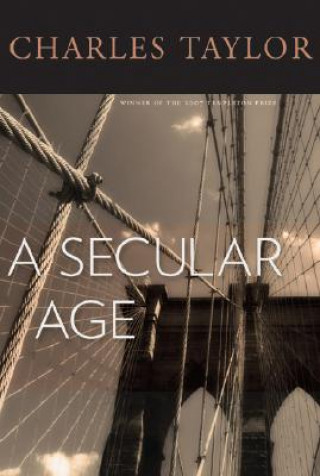 Carte Secular Age Charles Taylor