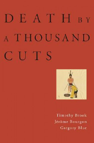 Carte Death by a Thousand Cuts Timothy Brook