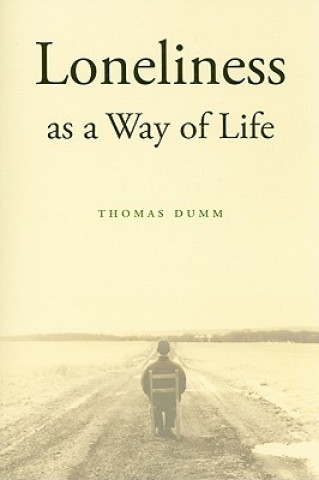 Knjiga Loneliness as a Way of Life Thomas Dumm