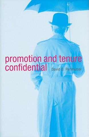 Könyv Promotion and Tenure Confidential David D Perlmutter