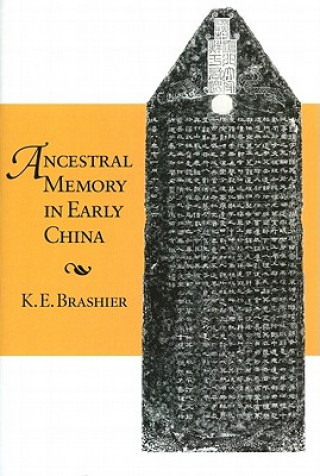 Książka Ancestral Memory in Early China K E Brashier