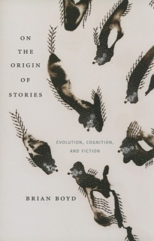 Könyv On the Origin of Stories Brian Boyd