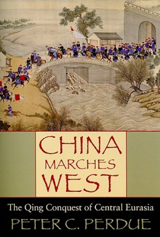 Könyv China Marches West Peter C Perdue