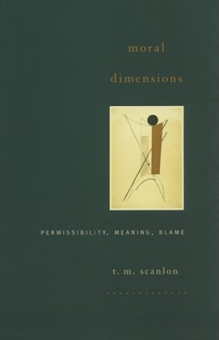Kniha Moral Dimensions T M Scanlon
