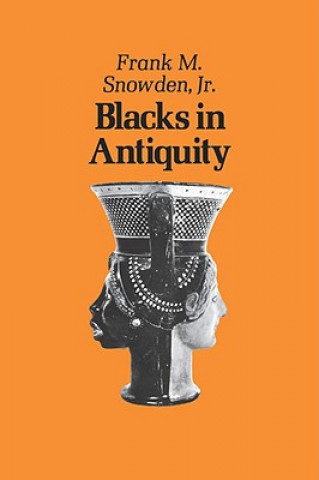 Könyv Blacks in Antiquity Frank M. Snowden