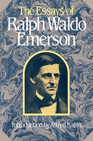Carte Essays of Ralph Waldo Emerson Ralph Waldo Emerson
