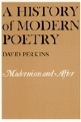Kniha A History of Modern Poetry David Perkins