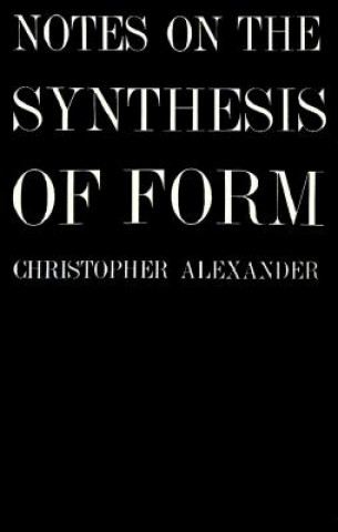 Книга Notes on the Synthesis of Form Christopher Alexander
